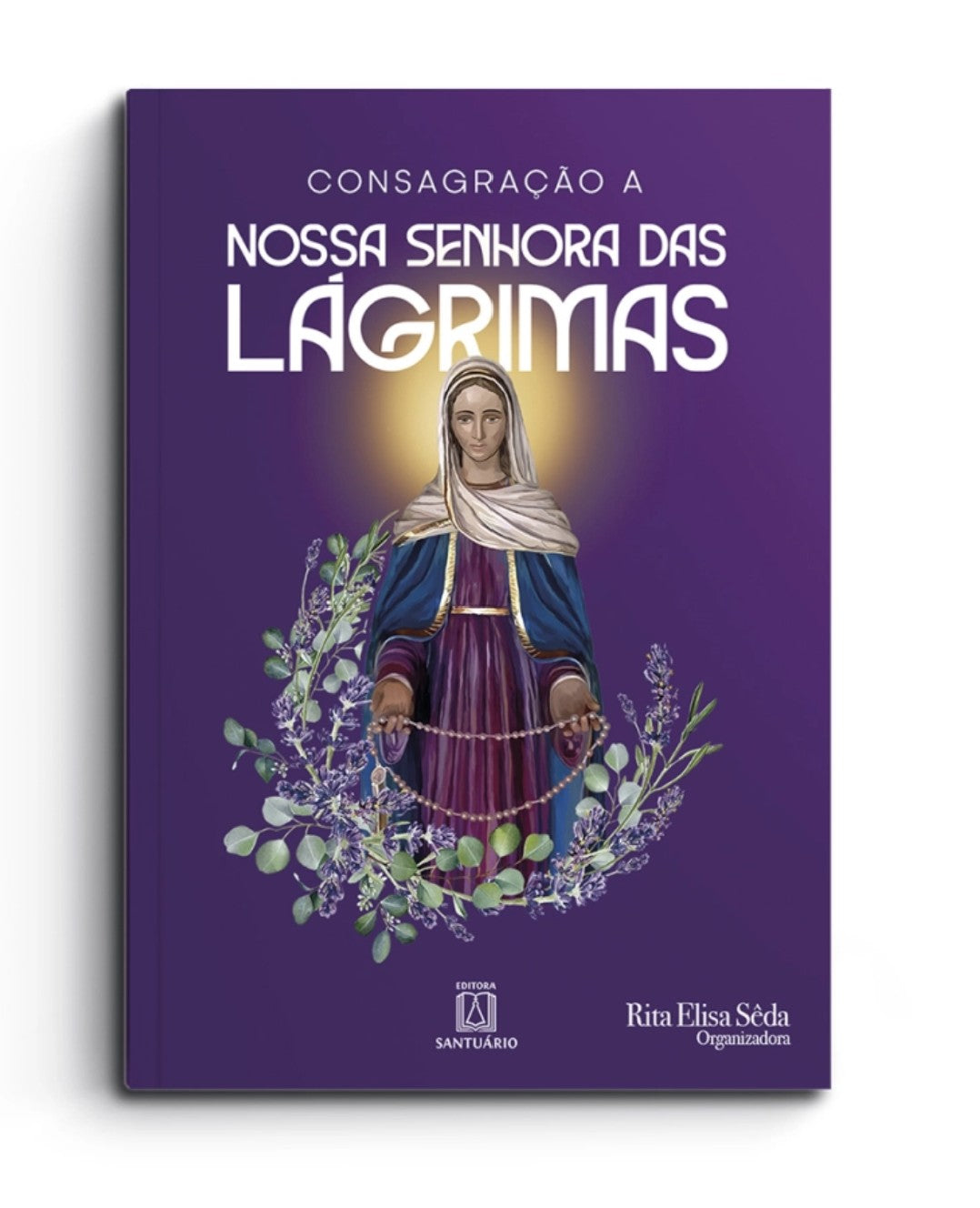 Consagração a Nossa Senhora das Lágrimas