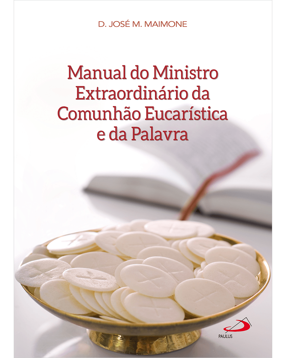 Manual do Ministro Extraordinário da Comunhão Eucarística e da Palavra