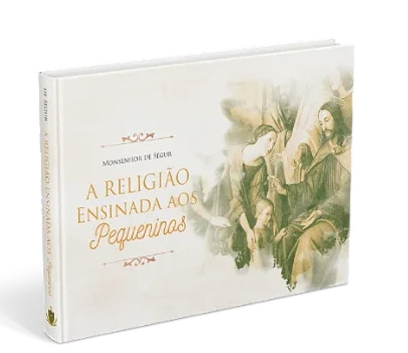 A Religião Ensinada aos Pequeninos – Monsenhor de Ségur