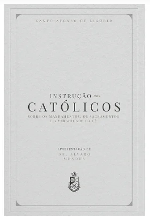 Instrucción a los católicos – San Alfonso María de Ligorio
