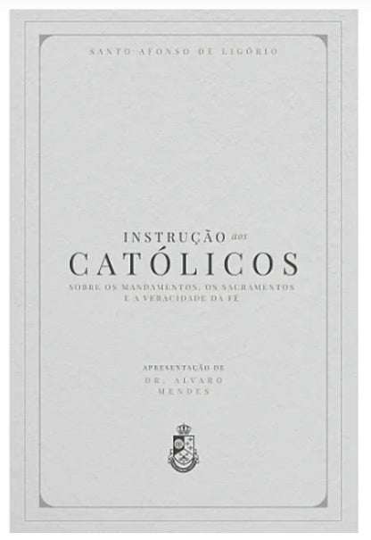 Instrucción a los católicos – San Alfonso María de Ligorio