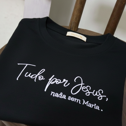 Camiseta Tudo por Jesus, Nada sem Maria (Unisex)