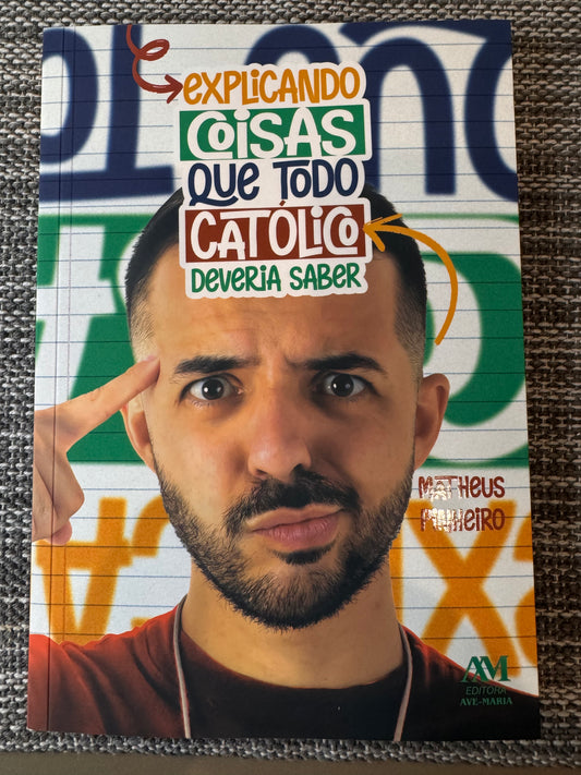 Livro - Explicando Coisas que Todo Católico Deveria Saber
