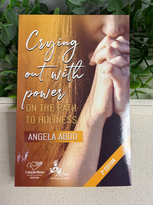 Livro Crying Out with Power – On the Path to Holiness (Clamando com Poder em Inglês)