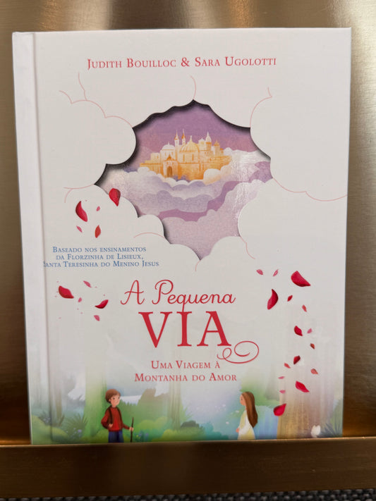 Livro - A Pequena Via: Uma viagem à Montanha do Amor