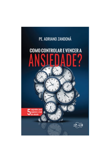 Livro – Como Controlar e Vencer a Ansiedade?
