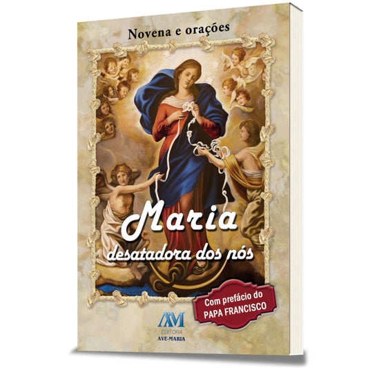 Livro “Maria Desatadora dos Nós” — Com Prefácio do Papa Francisco