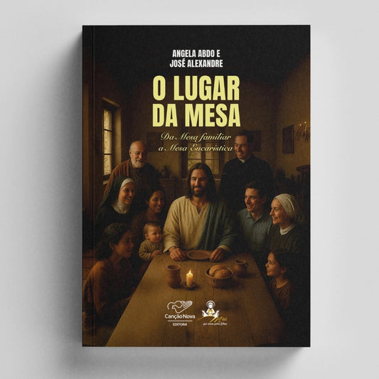 Livro O Lugar da Mesa – Da Mesa Familiar à Mesa Eucarística