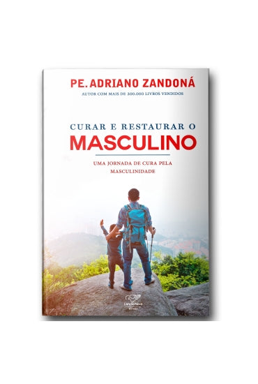 Livro – Curar e Restaurar O Masculino: Uma Jornada pela Cura da Masculinidade