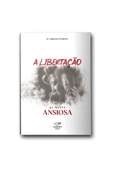 Livro – A Libertação da Mente Ansiosa